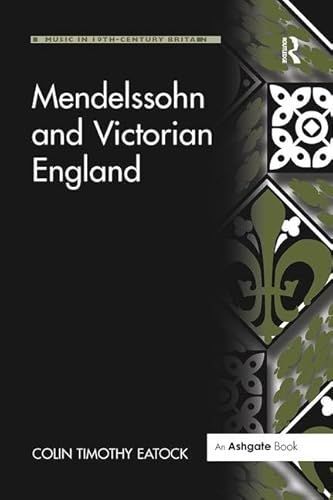 Stock image for Mendelssohn and Victorian England for sale by THE SAINT BOOKSTORE