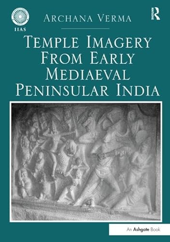 9781138255883: Temple Imagery from Early Mediaeval Peninsular India