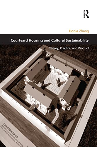 9781138256774: Courtyard Housing and Cultural Sustainability: Theory, Practice, and Product (Design and the Built Environment)