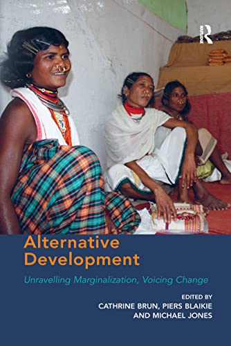 9781138257047: Alternative Development: Unravelling Marginalization, Voicing Change