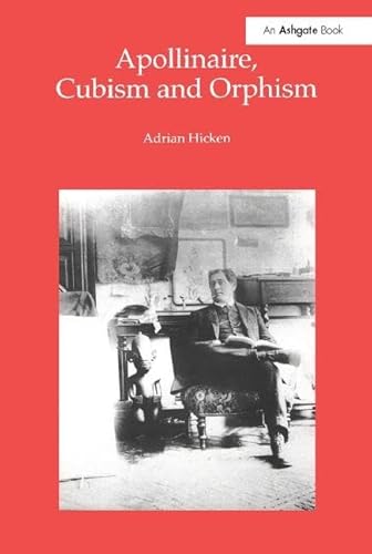 9781138257078: Apollinaire, Cubism and Orphism