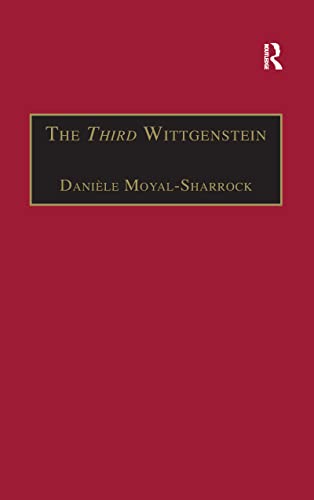 Beispielbild fr The Third Wittgenstein: The Post-Investigations Works (Ashgate Wittgensteinian Studies) zum Verkauf von Wizard Books