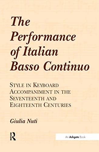 Imagen de archivo de Performance of Italian Basso Continuo : Style in Keyboard Accompaniment in the Seventeenth and Eighteenth Centuries a la venta por GreatBookPrices