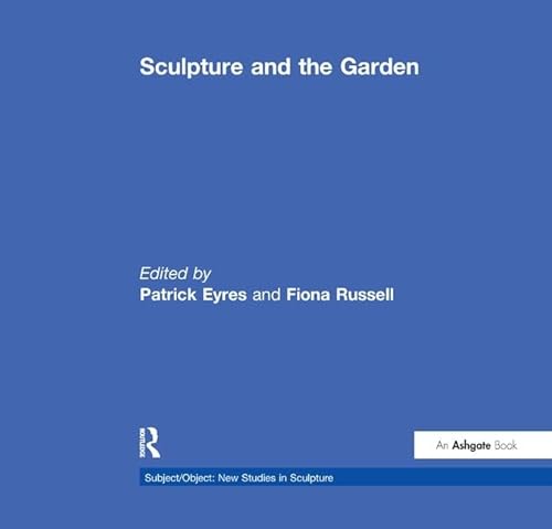 9781138257542: Sculpture and the Garden (Subject/Object: New Studies in Sculpture)