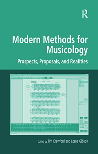 9781138257733: Modern Methods for Musicology: Prospects, Proposals, and Realities (Digital Research in the Arts and Humanities)