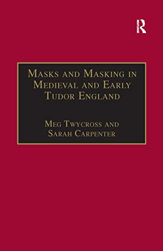 9781138257856: Masks and Masking in Medieval and Early Tudor England (Studies in Performance and Early Modern Drama)