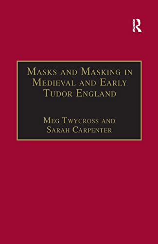 Stock image for Masks and Masking in Medieval and Early Tudor England for sale by GreatBookPrices