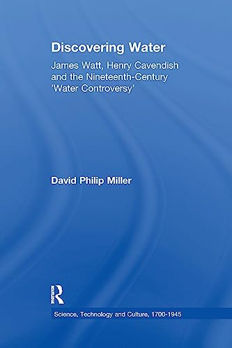 Beispielbild fr Discovering Water : James Watt, Henry Cavendish and the Nineteenth-Century 'Water Controversy' zum Verkauf von Better World Books