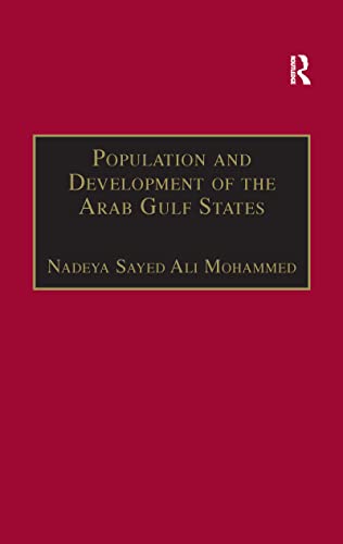Stock image for Population and Development of the Arab Gulf States : The Case of Bahrain, Oman and Kuwait for sale by GreatBookPrices
