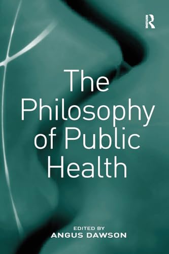 Stock image for The Philosophy of Public Health for sale by Blackwell's