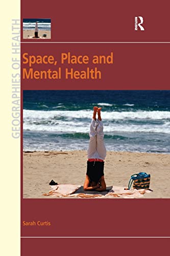 Stock image for Space, Place and Mental Health (Ashgate's Geographies of Health) for sale by AwesomeBooks