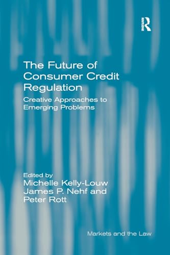 Beispielbild fr The Future of Consumer Credit Regulation: Creative Approaches to Emerging Problems (Markets and the Law) zum Verkauf von Red's Corner LLC