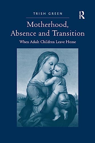 Beispielbild fr Motherhood, Absence and Transition zum Verkauf von Blackwell's