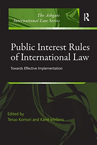Stock image for Public Interest Rules of International Law: Towards Effective Implementation for sale by Blackwell's