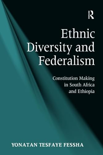 9781138260689: Ethnic Diversity and Federalism: Constitution Making in South Africa and Ethiopia