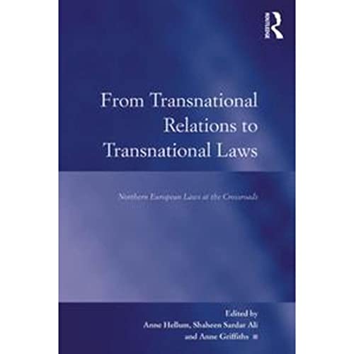 9781138261068: From Transnational Relations to Transnational Laws: Northern European Laws at the Crossroads (Law, Justice and Power)