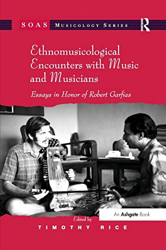 Stock image for Ethnomusicological Encounters with Music and Musicians: Essays in Honor of Robert Garfias for sale by Blackwell's