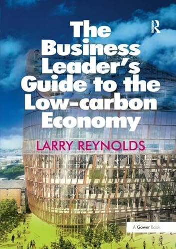 Beispielbild fr The Business Leader's Guide to the Low-Carbon Economy zum Verkauf von Blackwell's
