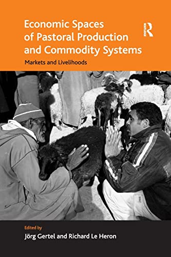 Stock image for Economic Spaces of Pastoral Production and Commodity Systems: Markets and Livelihoods (Ashgate Economic Geography) for sale by Chiron Media
