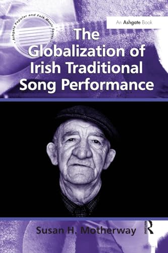 Imagen de archivo de The Globalization of Irish Traditional Song Performance a la venta por Blackwell's