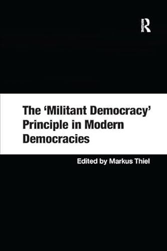 Stock image for The 'Militant Democracy' Principle in Modern Democracies for sale by Blackwell's