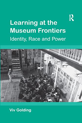 9781138262478: Learning at the Museum Frontiers: Identity, Race and Power