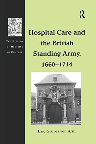 Beispielbild fr Hospital Care and the British Standing Army, 1660-1714 zum Verkauf von Blackwell's