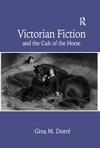 9781138263093: Victorian Fiction and the Cult of the Horse