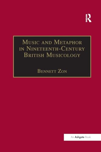 Stock image for Music and Metaphor in Nineteenth-Century British Musicology for sale by Blackwell's