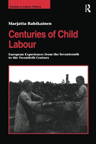 Imagen de archivo de Centuries of Child Labour a la venta por Blackwell's