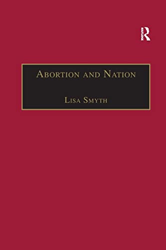 Stock image for Abortion and Nation: The Politics of Reproduction in Contemporary Ireland for sale by Blackwell's
