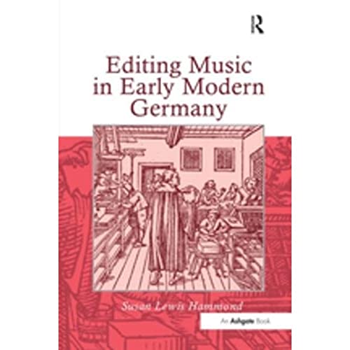 Stock image for Editing Music in Early Modern Germany for sale by Blackwell's