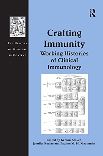 Stock image for Crafting Immunity: Working Histories of Clinical Immunology (The History of Medicine in Context) for sale by Chiron Media