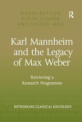 9781138266230: Karl Mannheim and the Legacy of Max Weber: Retrieving a Research Programme