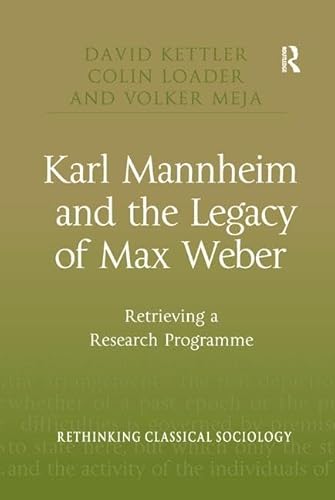 9781138266230: Karl Mannheim and the Legacy of Max Weber (Rethinking Classical Sociology)