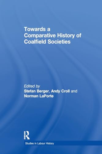 Stock image for Towards a Comparative History of Coalfield Societies for sale by Blackwell's