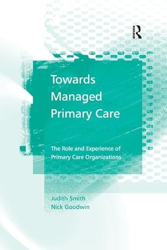 Stock image for Towards Managed Primary Care for sale by Blackwell's