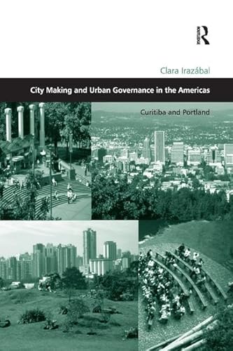 9781138266650: City Making and Urban Governance in the Americas: Curitiba and Portland (Design and the Built Environment)