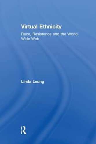 Imagen de archivo de Virtual Ethnicity: Race, Resistance and the World Wide Web a la venta por Chiron Media