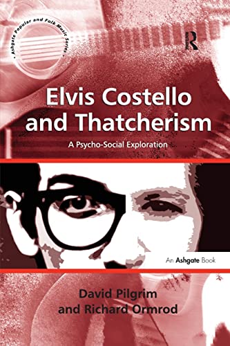 Stock image for Elvis Costello and Thatcherism: A Psycho-Social Exploration (Ashgate Popular and Folk Music Series) for sale by Lucky's Textbooks