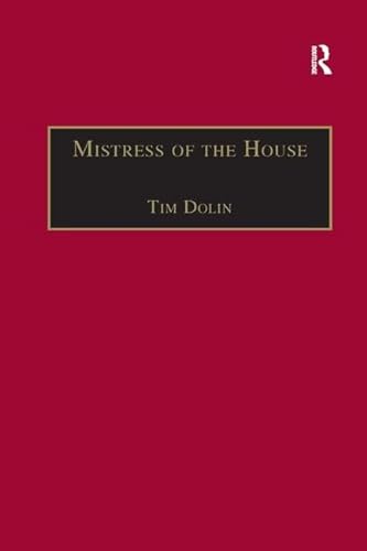 9781138267442: Mistress of the House: Women of Property in the Victorian Novel (The Nineteenth Century Series)