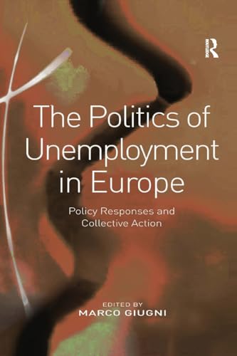 Beispielbild fr The Politics of Unemployment in Europe zum Verkauf von Blackwell's