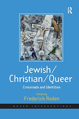 Stock image for Jewish/Christian/Queer: Crossroads and Identities for sale by Blackwell's