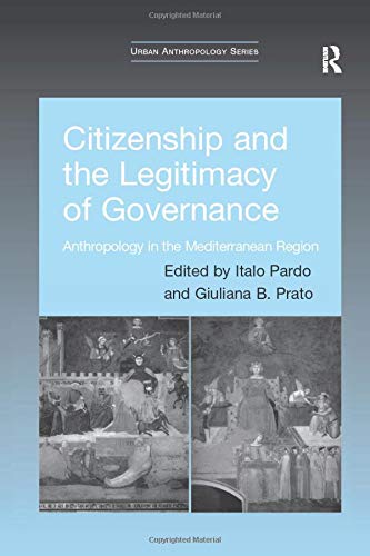 9781138267695: Citizenship and the Legitimacy of Governance: Anthropology in the Mediterranean Region