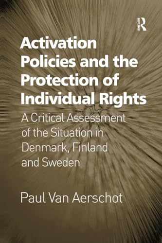 9781138268135: Activation Policies and the Protection of Individual Rights: A Critical Assessment of the Situation in Denmark, Finland and Sweden