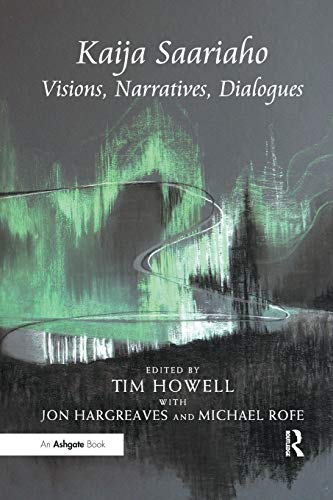 Beispielbild fr Kaija Saariaho: Visions, Narratives, Dialogues zum Verkauf von Blackwell's