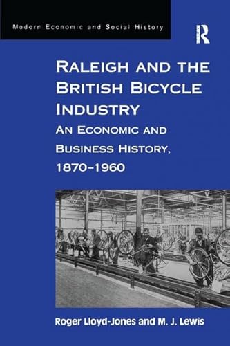 Imagen de archivo de Raleigh and the British Bicycle Industry a la venta por Blackwell's