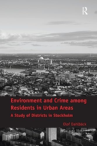 9781138269255: Environment and Crime among Residents in Urban Areas: A Study of Districts in Stockholm
