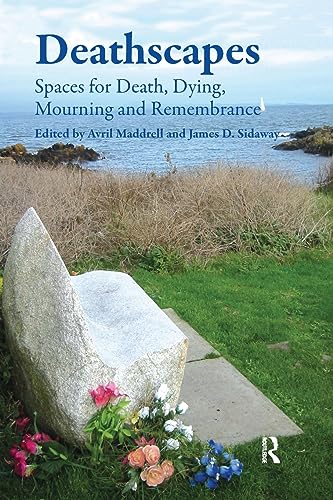 9781138269484: Deathscapes: Spaces for Death, Dying, Mourning and Remembrance