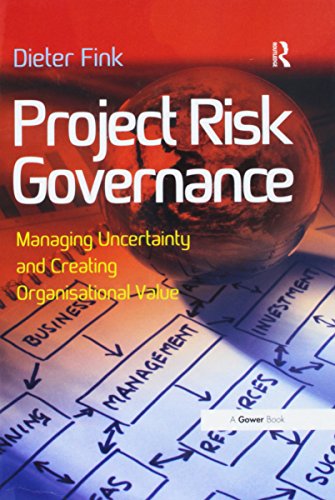 9781138269552: Project Risk Governance: Managing Uncertainty and Creating Organisational Value
